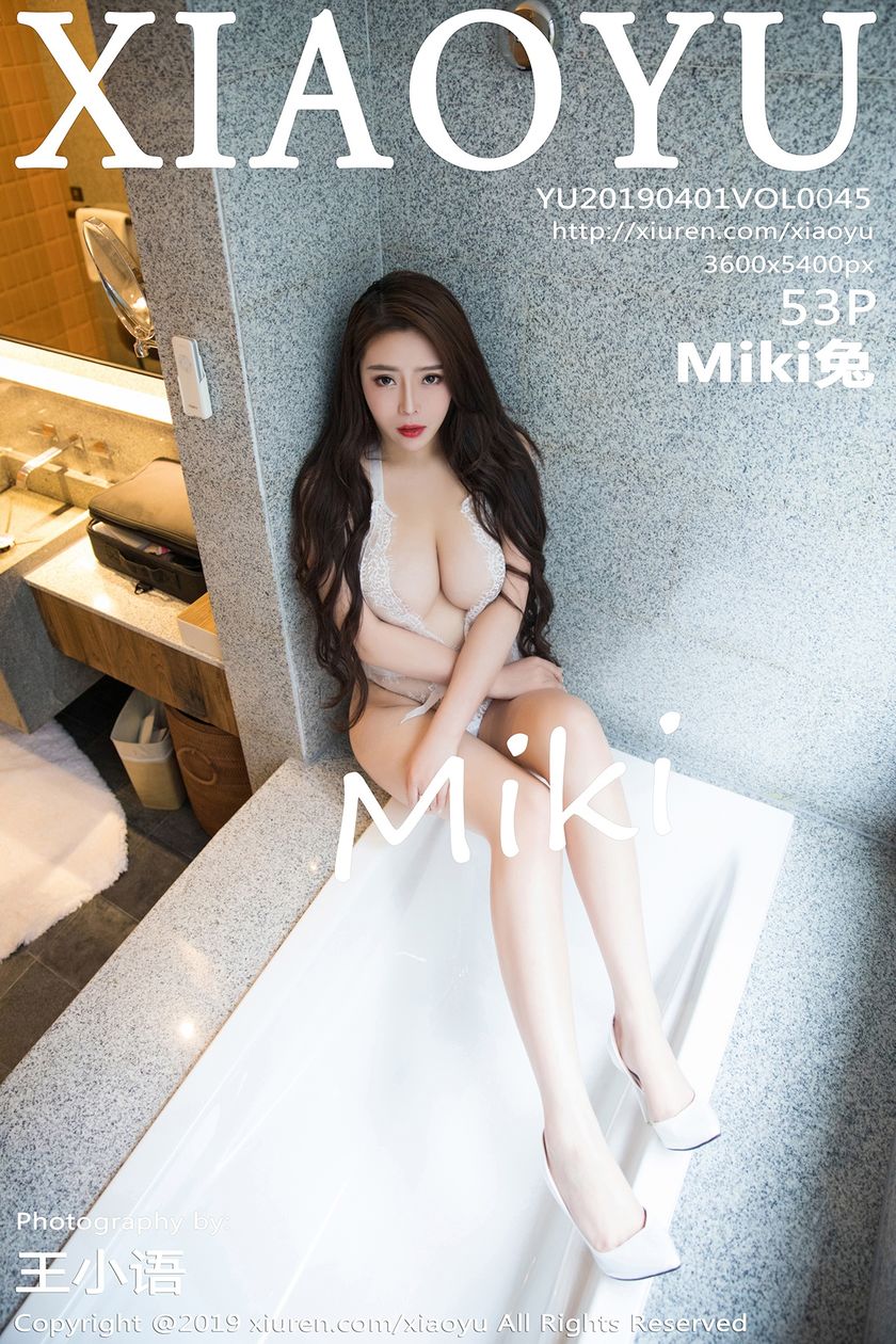 [XIAOYU画语界] 2019.04.01 NO.045 Miki兔[53+1P/188M]