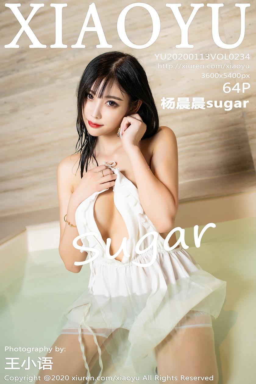 [语画界XIAOYU] 2020.01.13 NO.234 杨晨晨sugar[64+1P/124.5M]