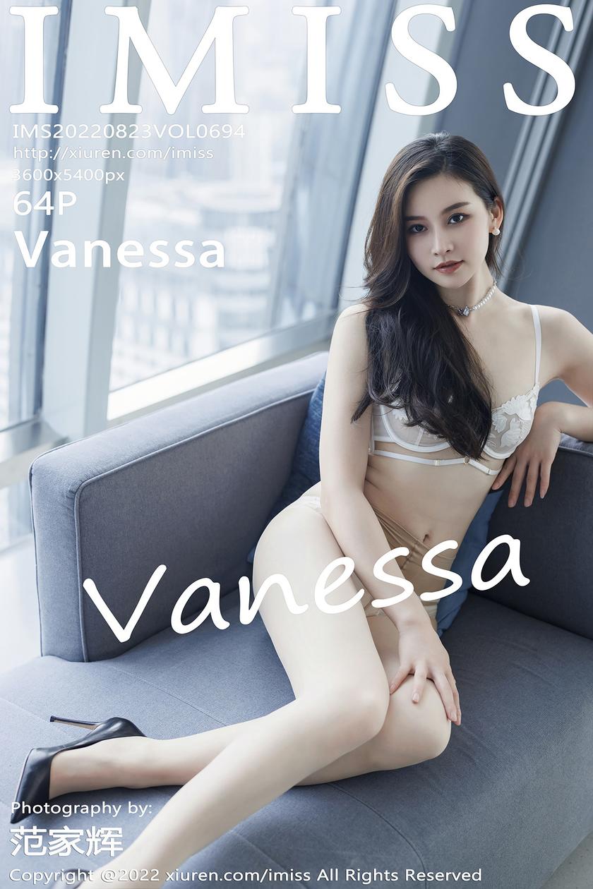 [IMISS爱蜜社] 2022.08.23 VOL.694 Vanessa [64+1P]